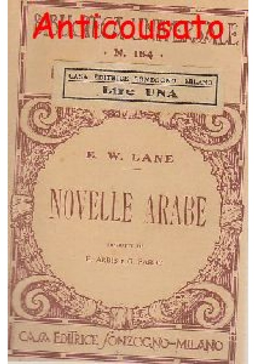 E. W. Lane NOVELLE ARABE Sonzogno editore, collana "biblioteca universale", 1919 (?) //